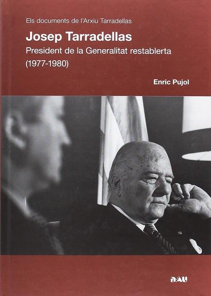 JOSEP TARRADELLAS. PRESIDENT DE LA GENERALITAT (1977-1980) | 9788494476594 | PUJOL, ENRIC