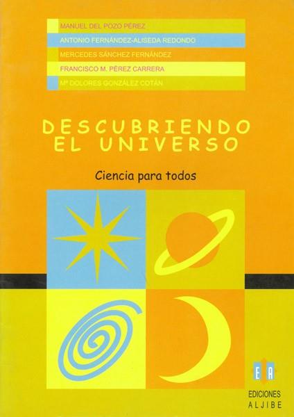 DESCUBRIENDO EL UNIVERSO | 9788497000451 | SANCHEZ FERNANDEZ,MERCEDES POZO PEREZ,MANUEL DEL PEREZ CARRERA,FRANCISCO M. FERNANDEZ-ALISEDA REDOND