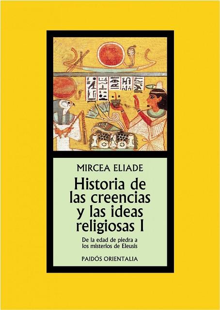 HISTORIA DE LAS CREENCIAS Y DE LAS IDEAS RELIGIOSAS 1.DE LA EDAD DE PIEDRA A LOS MISTERIOS DE ELEUSIS | 9788449324314 | ELIADE,MIRCEA KITAGAWA,J.