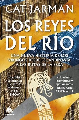 LOS REYES DEL RÍO UNA NUEVA HISTORIA DE LOS VIKINGOS DESDE ESCANDINAVIA A LAS RUTAS DE LA SEDA | 9788418217562 | JARMAN, CAT