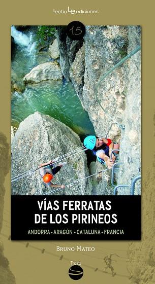 VIAS FERRATAS DE LOS PIRINEOS. ANDORRA, ARAGON, CATALUÑA, FRANCIA | 9788416012213 | MATEO,BRUNO