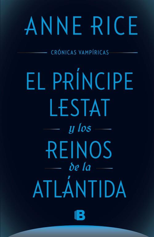 EL PRÍNCIPE LESTAT Y LOS REINOS DE LA ATLÁNTIDA | 9788466661652 | RICE, ANNE