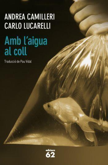 AMB L,AIGUA AL COLL. 1ªTRILOGIA DE LA CRISI | 9788429768756 | CAMILLERI,ANDREA LUCARELLI,CARLO