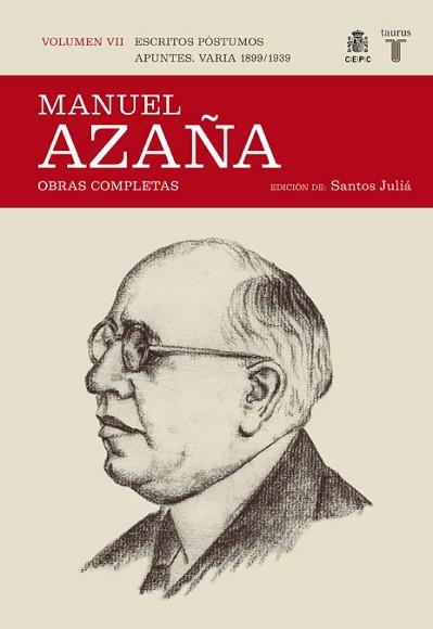 MANUEL AZAÑA. O.C. VOL.VII ESCRITOS POSTUMOS,APUNTES,VARIA 1899-1939 | 9788430607532 | JULIA,SANTOS