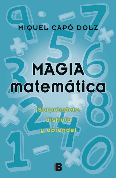 MAGIA MATEMATICA, SORPRENDETE, DISFRUTA Y APRENDE! | 9788466650496 | CAPO DOLZ,MIQUEL