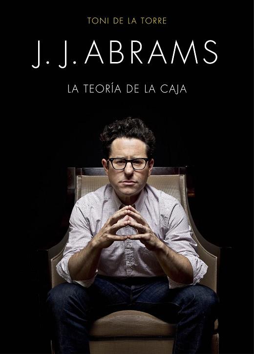 J.J. ABRAMS LA TEORIA DE LA CAJA | 9788445002834 | TORRE,TONI DE LA