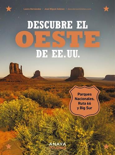 DESCUBRE EL OESTE DE EE. UU. PARQUES NACIONALES, RUTA 66 Y BIG SUR | 9788491588474 | HERNÁNDEZ ZAMORANO, LAURA / ADÁNEZ SORO, JOSÉ MIGUEL