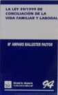 LEY 39/1999 DE CONCILIACION DE LA VIDA FAMILIAR Y LABORAL | 9788484420019 | BALLESTER PASTOR,MªAMPARO