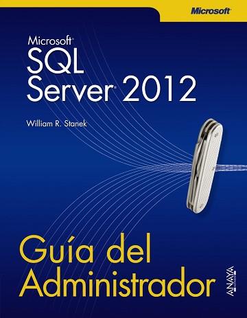 SQL SERVER 2012 GUIA DEL ADMINISTRADOR | 9788441532212 | STANEK,WILLIAM ROBERT