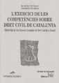 EXERCICI DE LES COMPETENCIES SOBRE DRET CIVIL A CATALUNYA | 9788484425458 | VARIOS AUTORES