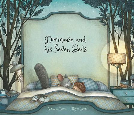 DORMOUSE AND HIS SEVEN BEDS | 9788494692666 | SUSANNA ISERN/MARCO SOM?À