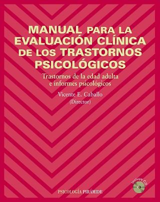 MANUAL PARA LA EVALUACION CLINICA DE LOS TRASTORNOS PSICOLOGICOS. TRASTORNOS DE LA EDAD ADULTA E INFORMES PSICOLOGICOS | 9788436820232 | CABALLO,VICENTE E.