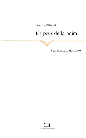 PEUS DE LA BOIRA. PREMI MARIA MERCE MARÇAL 2001 | 9788479358075 | ALBALAT,ANTONI