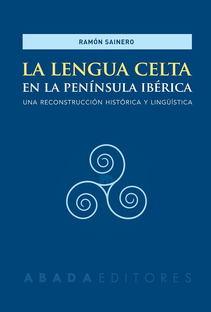 LA LENGUA CELTA EN LA PENÍNSULA IBÉRICA | 9788417301125 | SAINERO, RAMÓN