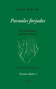 PARAULES FORJADES. EL CAMI IGNASIA PELS BOSCOS BASCOS | 9788412379037 | BONVEHÍ, JAUME