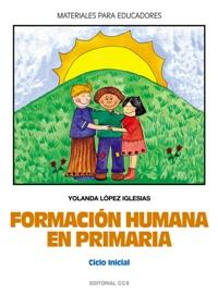 FORMACION HUMANA EN PRIMARIA CICLO INICIAL | 9788483165485 | LOPEZ IGLESIAS,YOLANDA