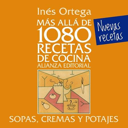 MAS ALLA DE 1080 RECETAS DE COCINA. SOPAS, CREMAS Y POTAJES | 9788420699080 | ORTEGA,INES