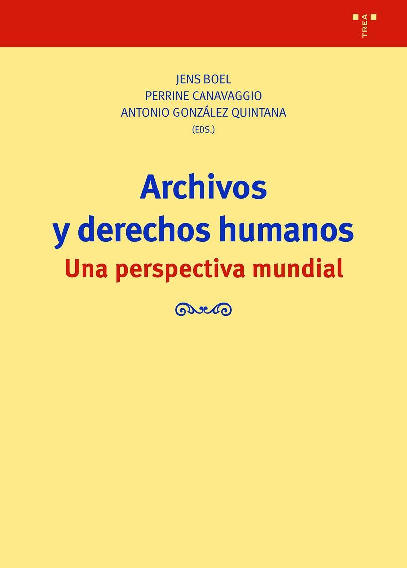 ARCHIVOS Y DERECHOS HUMANOS. UNA PERSPECTIVA MUNDIAL | 9788419525970 | BOEL, JENS / CANAVAGGIO, PERRINE / GONZÁLEZ QUINTANA, ANTONIO