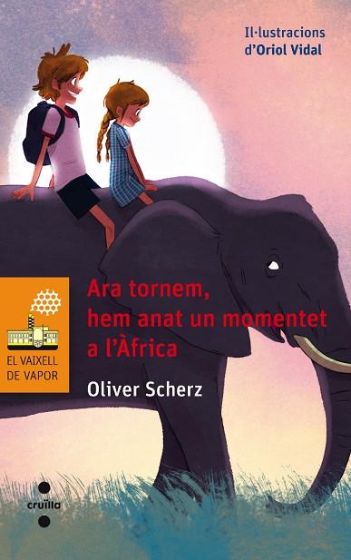 ARA TORNEM, HEM ANAT UN MOMENT A L,AFRICA | 9788466137652 | VIDAL,ORIOL SCHERZ,OLIVER