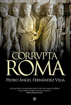 CORRUPTA ROMA | 9788490604465 | FERNANDEZ VEGA,PEDROANGEL