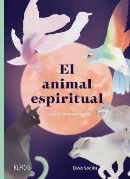 EL ANIMAL ESPIRITUAL Y COMO ENCONTRARLO | 9788418725784 | SAALISI, DINA