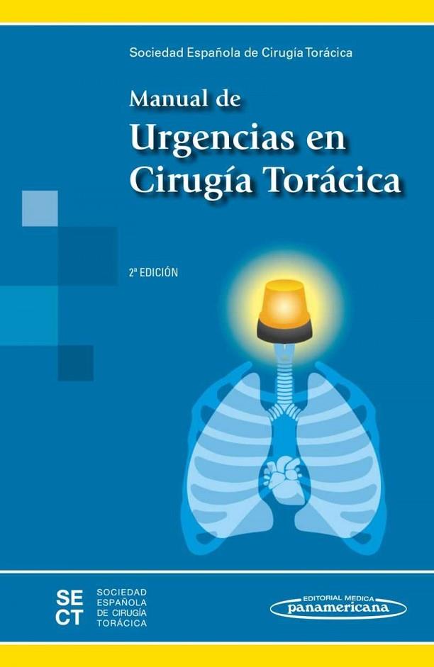 MANUAL URGENCIAS EN CIRUGIA TORACICA | 9788498358704 | SECT SOCIEDAD ESPAÑOLA DE CIRUGÍA TORÁCICA/MERCEDES DE LA TORRE BRAVOS/FLORENCIO QUERO VALENZUELA/NI