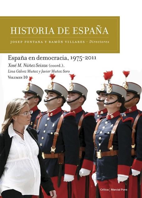 ESPAÑA EN DEMOCRACIA, 1975-2011. HISTORIA DE ESPAÑA VOL. 10 | 9788417067298 | NÚÑEZ SEIXAS, XOSÉ M./GÁLVEZ MUÑOZ, LINA/MUÑOZ SORO, JAVIER