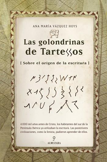 GOLONDRINAS DE TARTESOS. SOBRE EL ORIGEN DE LA ESCRITURA | 9788488586902 | VAZQUEZ HOYS,ANA M.