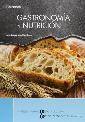 GASTRONOMIA Y NUTRICION | 9788497324403 | ARMENDARIZ SANZ,JOSE LUIS