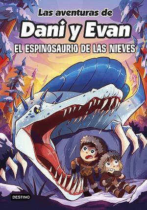 EL ESPINOSAURIO DE LAS NIEVES LAS AVENTURAS DE DANI Y EVAN 9 | 9788408282518 | LAS AVENTURAS DE DANI Y EVAN