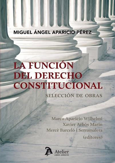 FUNCION DEL DERECHO CONSTITUCIONAL. SELECCION DE OBRAS | 9788415690207 | APARICIO PEREZ,MIGUEL A.