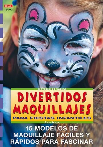 DIVERTIDOS MAQUILLAJES PARA FIESTAS INFANTILES | 9788495873378 | REICHE,RENE