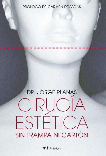 CIRUGIA ESTETICA SIN TRAMPA NI CARTON | 9788427031197 | PLANAS,JORGE