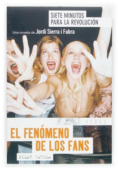 SIETE MINUTOS PARA LA REVOLUCION EL FENOMENO DE LOS FANS | 9788467503883 | SIERRA I FABRA,JORDI  (PREMI NAL.LIT.INFAN.2007) VARELA,PILAR