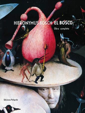 HIERONYMUS BOSCH EL BOSCO OBRA COMPLETA | 9788434310803 | KOLDEWEIJ,JOS VANDENBROECK,PAUL VERMET,BERNARD