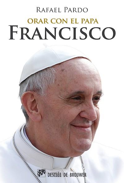 ORAR CON EL PAPA FRANCISCO | 9788433026590 | PARDO,RAFAEL