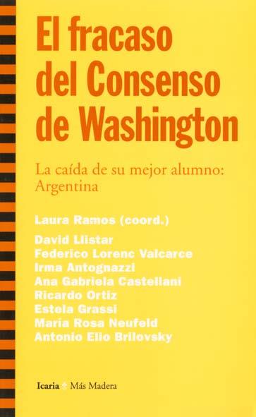 FRACASO DEL CONSENSO DE WASHINGTON LA CAIDA DEL MEJOR ALUMNO: ARGENTINA | 9788474266573 | RAMOS,LAURA