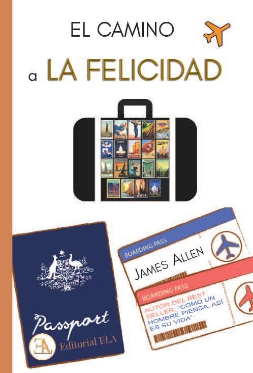 EL CAMINO A LA FELICIDAD. PARA LOGRAR EMOCIONES POSITIVAS, SANAS E INTELIGENTES | 9788499502359 | ALLEN, JAMES