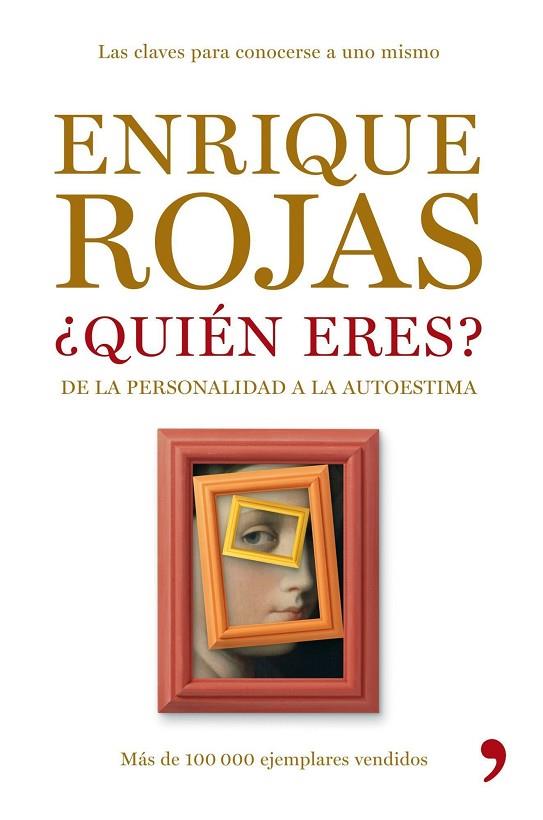 QUIEN ERES?. DE LA PERSONALIDAD A LA AUTOESTIMA | 9788484607984 | ROJAS,ENRIQUE