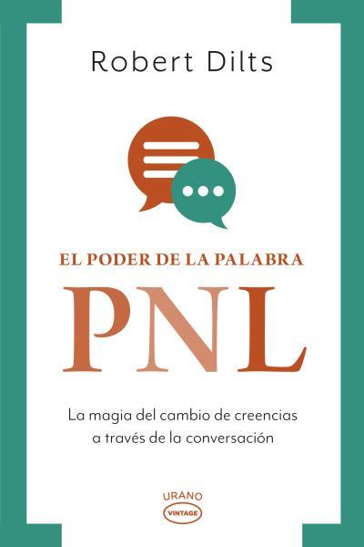 EL PODER DE LA PALABRA: PNL. LA MAGIA DEL CAMBIO DE CREENCIAS A TRAVÉS DE LA CONVERSACIÓN | 9788417694593 | DILTS, ROBERT