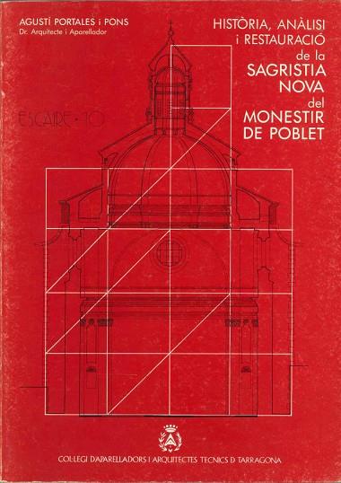 HISTORIA ANALISI I RESTAURACIO DE LA SAGRISTIA NOVA DEL MONESTIR DE POBLET | 9788486542054 | PORTALES I PONS,AGUSTI