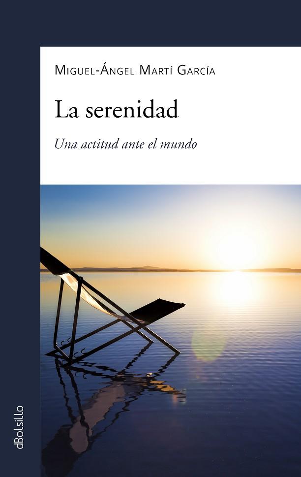 LA SERENIDAD.UNA ACTITUD ANTE EL MUNDO | 9788413683119 | MARTÍ GARCÍA, MIGUEL-ÁNGEL
