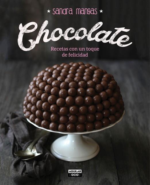 CHOCOLATE. RECETAS CON UN TOQUE DE FELICIDAD | 9788403500761 | MANGAS,SANDRA