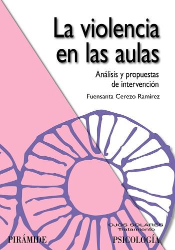 VIOLENCIA EN LAS AULAS. ANALISIS Y PROPUESTAS DE INTERVENCION | 9788436823356 | CEREZO RAMIREZ,FUENSANTA