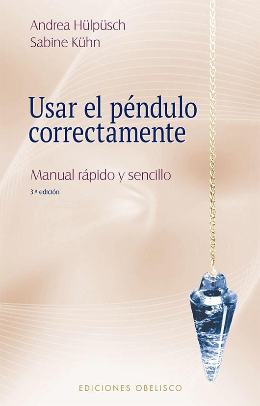 USAR EL PÉNDULO CORRECTAMENTE. MANUAL RAPIDO Y SENCILLO | 9788491118893 | KÜHN, SABINE/HÜLPÜSCH, ANDREA