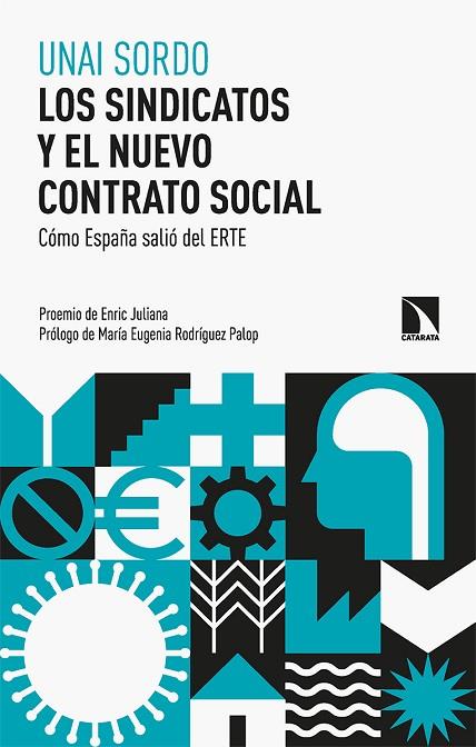 LOS SINDICATOS Y EL NUEVO CONTRATO SOCIAL. CÓMO ESPAÑA SALIÓ DEL ERTE | 9788413524627 | SORDO, UNAI