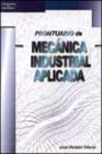 PRONTUARIO DE MECANICA INDUSTRIAL APLICADA | 9788428328418 | ROLDAN VILORIA,JOSE