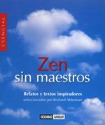 ZEN SIN MAESTROS. RELATOS Y TEXTOS INSPIRADORES | 9788475563527 | ALDERMAN,RICHARD