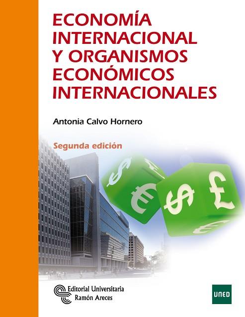 ECONOMÍA INTERNACIONAL Y ORGANISMOS ECONÓMICOS INTERNACIONALES | 9788499612348 | CALVO HORNERO, ANTONIA