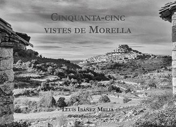 CINQUANTA-CINC VISTES DE MORELLA | 9788410259140 | IBÁÑEZ MELIÀ, LLUÍS